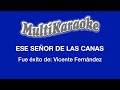 Ese Señor De Las Canas - Multikaraoke - Fue Éxito De Vicente Fernández