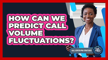 How Can We Predict Call Volume Fluctuations?
