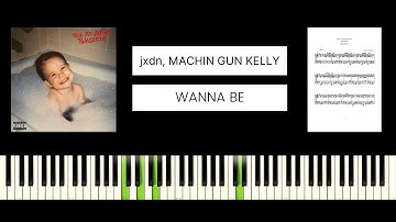 jxdn - WANNA BE (feat. Machine Gun Kelly) BEST PIANO TUTORIAL & COVER