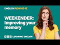 English Rewind - Weekender: Improving your memory