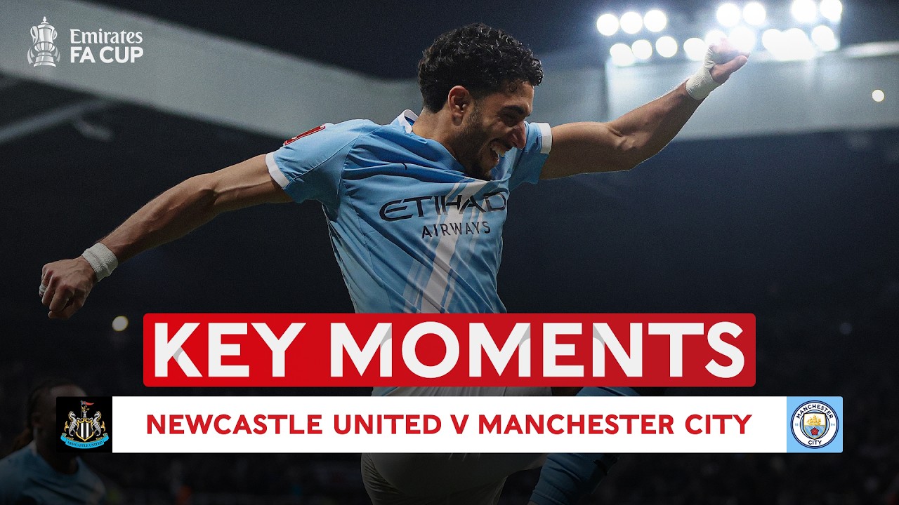 Newcastle United v Manchester City | Key Moments | Fifth Round | Emirates FA Cup 2025-26