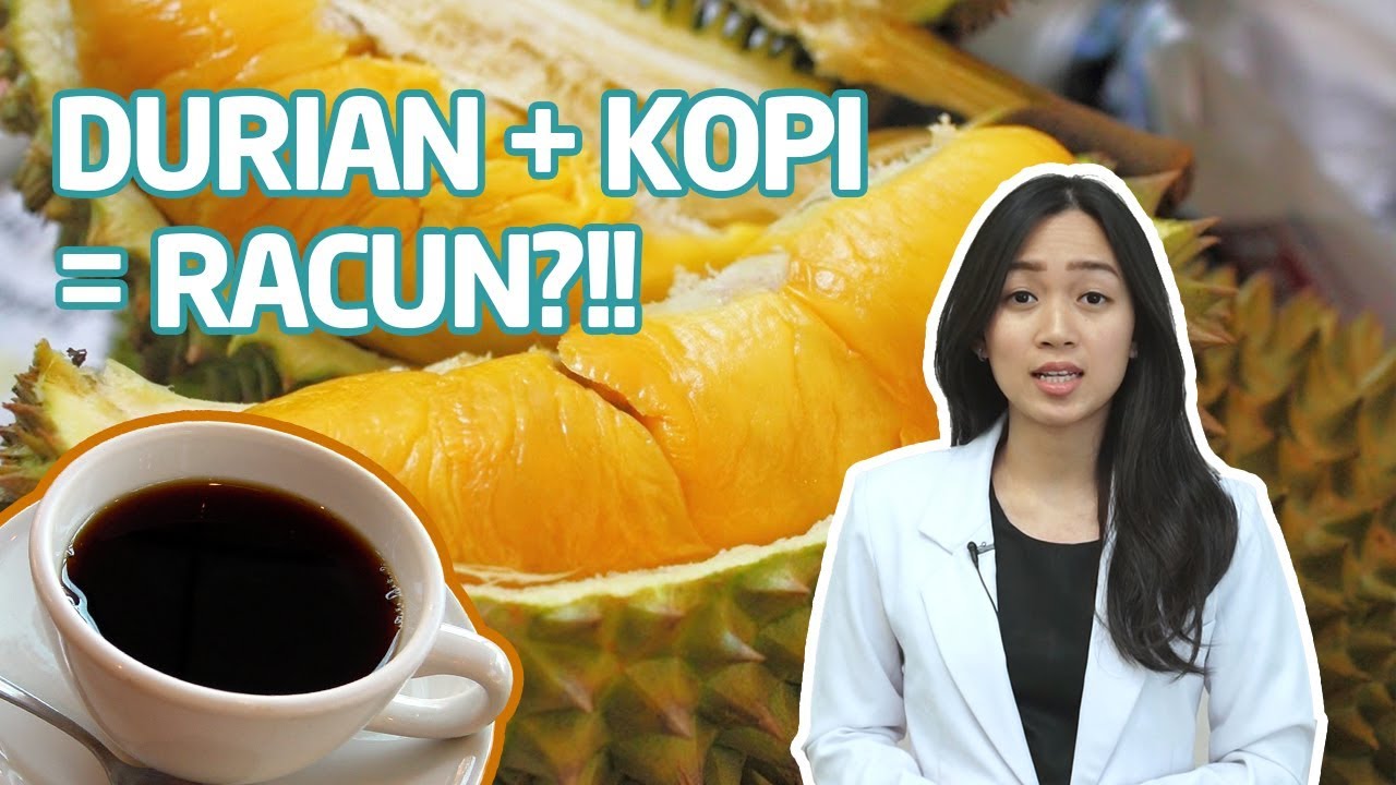 Makan Durian Sambil Minum Kopi Picu Kematian Ini Bahayanya Youtube