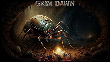 Grim Dawn: Full Play through.- Part 12.