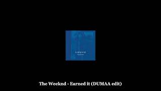 The Weeknd - Earned it (DUMAA edit)