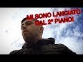 MI SONO LANCIATO DAL SECONDO PIANO!