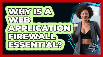 Why Is A Web Application Firewall Essential? - SecurityFirstCorp.com