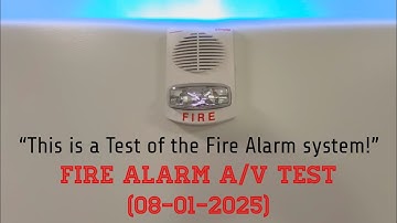 “This is a Test of the Fire Alarm System” (Fire Alarm A/V Test) [08-01-2025] 