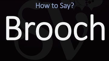 How to Pronounce Brooch? (CORRECTLY) Meaning & Pronunciation
