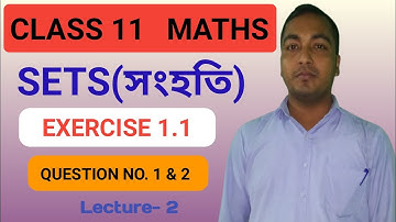 Sets | Chapter 1 | Class 11 | Maths | Exercise 1.1 | Q- 1 & 2 | সংহতি | Assam Mathematics Classes