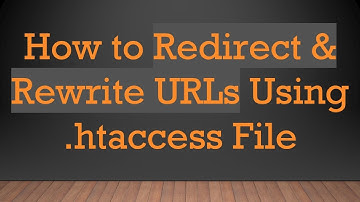 How to Redirect & Rewrite URLs Using .htaccess File