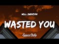 Will Swinton - Wasted You (Lyrics)