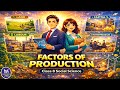 Factors of Production | One Shot Animation | Class 8 SST | CBSE 2025–26 | NCERT