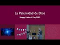 La Paternidad de Dios - Dios como padre.