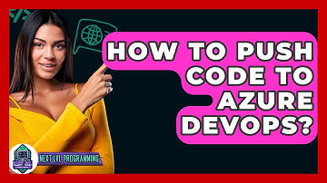 How To Push Code To Azure DevOps? - Next LVL Programming