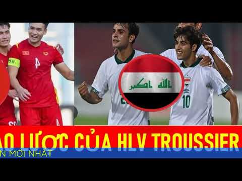 Nhận định bóng đá, U23 Việt Nam vs U23 Iraq, 2h45 ngày 23/3: Chờ màn ra mắt HLV Philippe Troussier