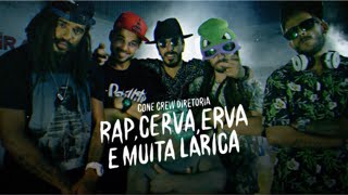 Video thumbnail of "ConeCrewDiretoria - Rap Cerva Erva & Muita Larica (Clipe Oficial)"