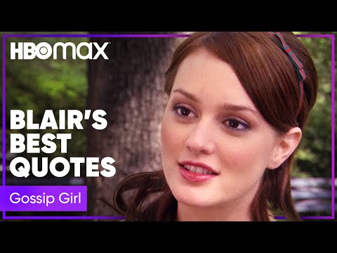 Gossip Girl | Blair Waldorf&rsquo;s Most Iconic Quotes | HBO Max
