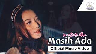 MASIH ADA - Ines Balladiva (Official Music Video)