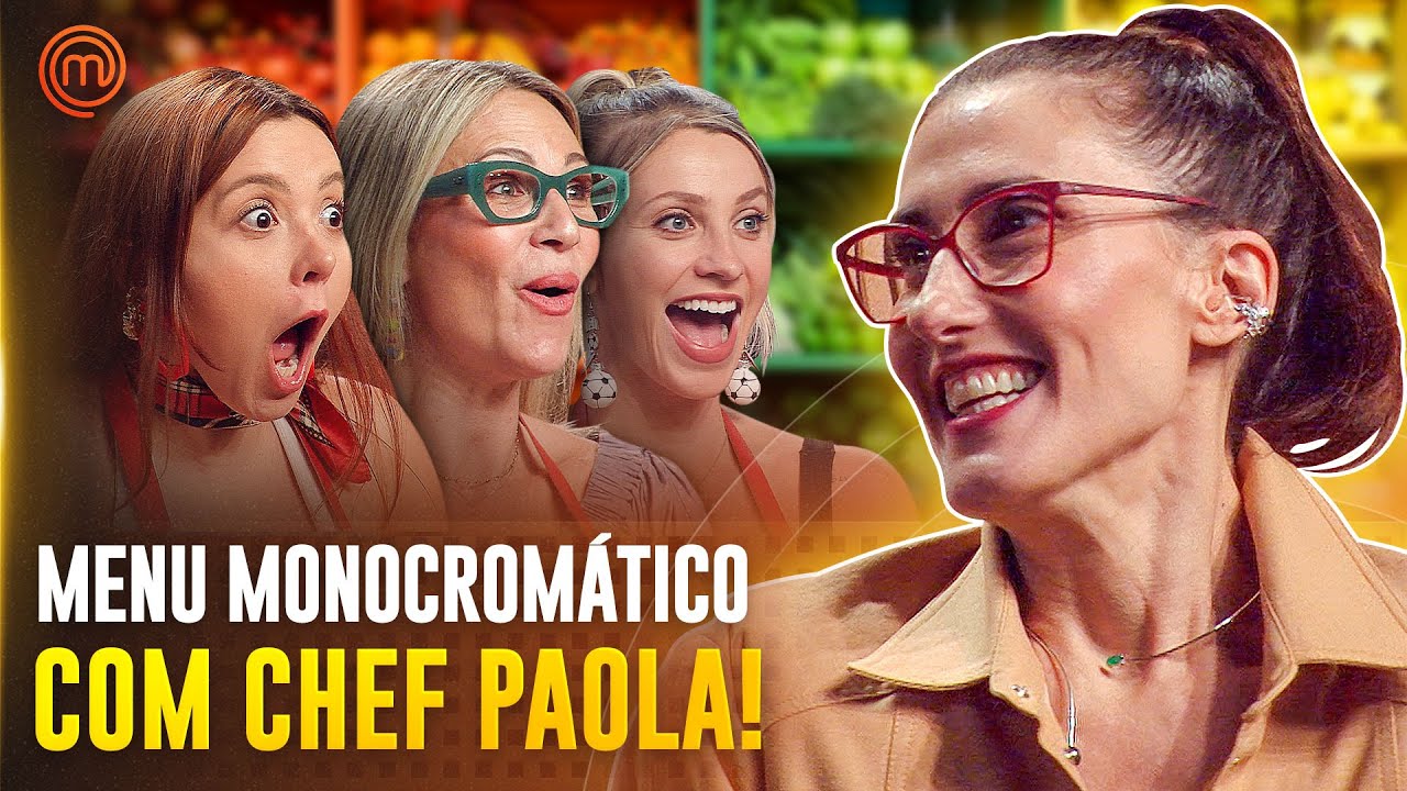 PAOLA CAROSELLA e Menu Monocromático! |  TEMP. 12 | MASTERCHEF BRASIL