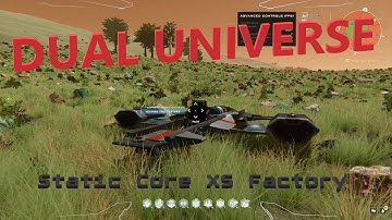 First Look at Dual Universe and Static Core XS Factory Build