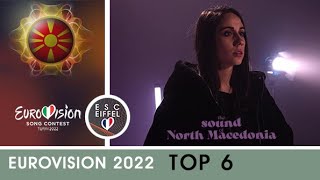 EUROVISION 2022 | TOP 6 (+ North Macedonia)
