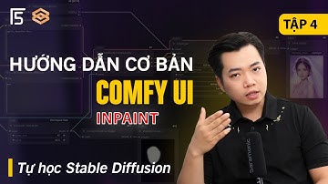 Tập 4 - Hướng dẫn ComfyUI cơ bản cho người bắt đầu | Inpaint ComfyUI | Tự học Stable Diffusion AI
