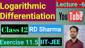 Class 12 ||RD Sharma solution |#exercise 11.5 | Logarithmic Differentiation| Lokesh sir