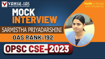 OPSC CSE Result 2023 | SARMISTHA PRIYADARSHINI | Rank-192 | Mock Interview Vanik IAS #opsc #opscoas