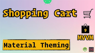 9. Shopping Cart (MVVM) - Material Theme & Colors