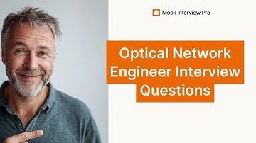 Sample Interview Questions for Optical Network Engineer with Answers