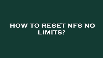 How to reset nfs no limits?