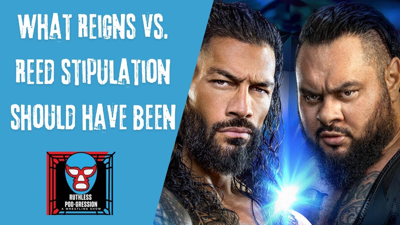 Rios Vs Reed A Better Stipulation for Reigns vs. Reed a WWE Crown Jewel - YouTube