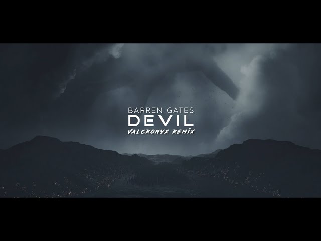 Barren Gates - Devil (Valcronyx Remix) [Official Lyric Video] class=