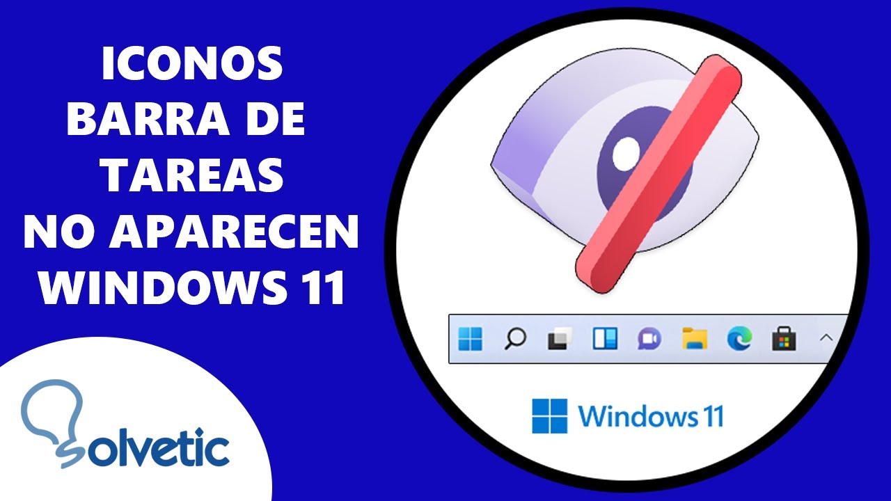 No aparecen los iconos de la Barra de Tareas Windows 11 ✓ SOLUCION - YouTube