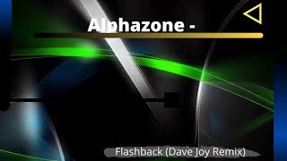 Alphazone - Flashback (Dave Joy Remix)