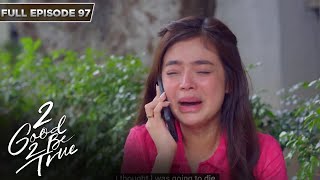 [ENG SUBS] Full Episode 97 | 2 Good 2 Be True | Kathryn Bernardo, Daniel Padilla