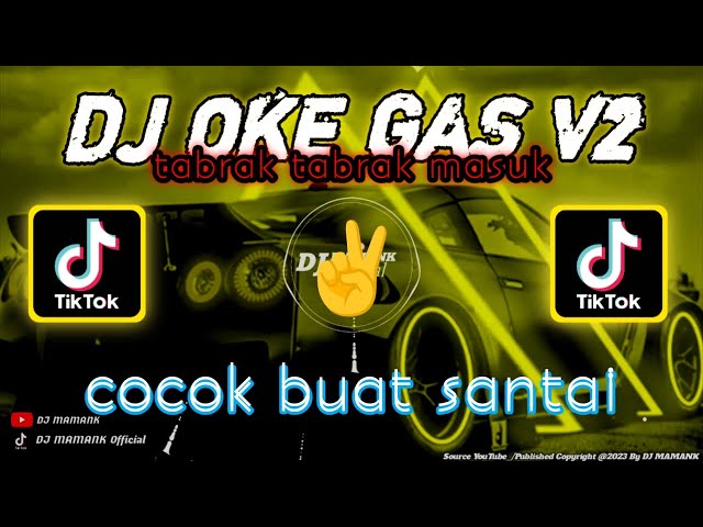 DJ OKE GAS 2 || TABRAK TABRAK MASUK || REMIX TERBARU 2024 VIRAL TIKTOK class=