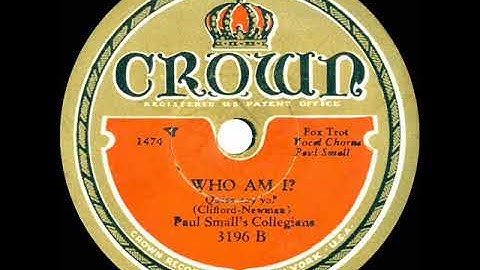 1931 Paul Small’s Collegians - Who Am I? (Paul Small, vocal)