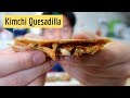 How to make kimchi quesadilla