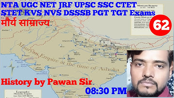 08-30PM#62मौर्य साम्राज्य NTA UGC NET JRF UPSC CTET STET KVS NVS DSSSB PGT TGT History by Pawan Sir
