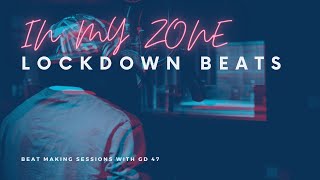 In My Zone Ep. 2 | Lockdown Beats | Beatmaking Sessions with GD 47