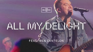 Video voorbeeld van "All My Delight (feat. Ben Cantelon) // The Belonging Co"