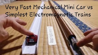 Very Fast Mechanical Mini Car vs Simplest Electromagnetic Train
