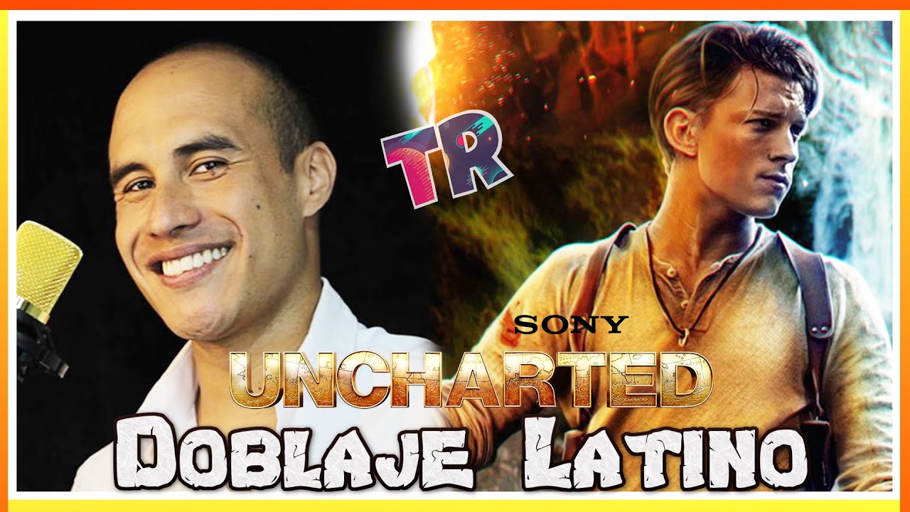 UNCHARTED: FUERA DEL MAPA, VOCES DETRAS DE LA AVENTURA