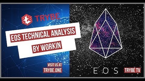 Trybe TV - EOS Technical Analysis: REACHING A DECISION POINT - Workin