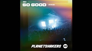 Miniatura del video "Planetshakers - So Good (Live in Asia)"