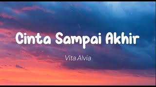 Vita Alvia - Cinta Sampai Akhir (Lirik)