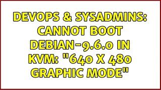 Famous DevOps & SysAdmins: Cannot boot Debian-9.6.0 in KVM: "640 x 480 Graphic mode" Net Worth
