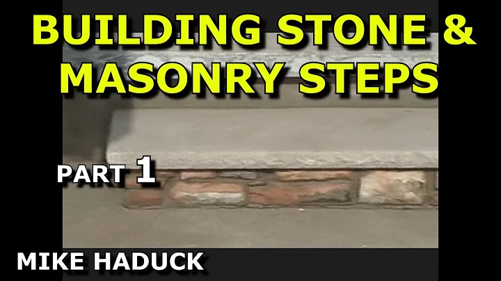 BUILDING STONE & MASONRY STEPS  (part 1) MIke Haduck