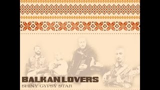 Video thumbnail of "Balkan Lovers - Devla devla"